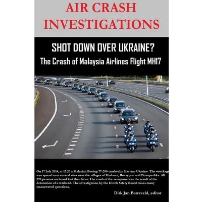 AIR CRASH INVESTIGATIONS - SHOT DOWN OVER UKRAINE? - The Crash of Malaysia Airlines Flight MH17