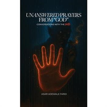 Unanswered Prayers from "God"