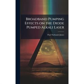 Broadband Pumping Effects on the Diode Pumped Alkali Laser