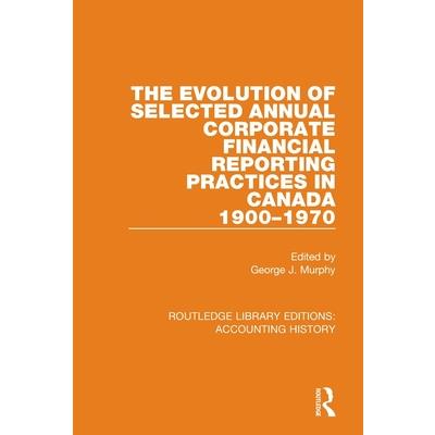 The Evolution of Selected Annual Corporate Financial Reporting Practices in Canada, 1900-1970