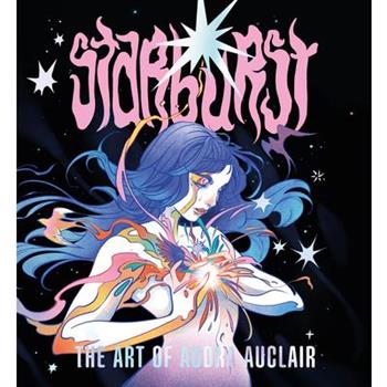 Starburst: The Art of Audra Auclair