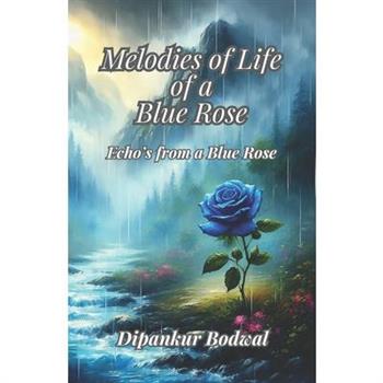 Melodies of Life of a Blue Rose