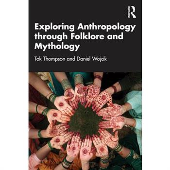 Exploring Anthropology through Folklore and Mythology