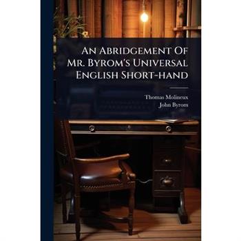 An Abridgement Of Mr. Byrom’s Universal English Short-hand