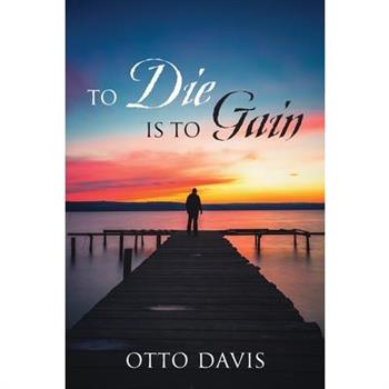 To Die Is To Gain