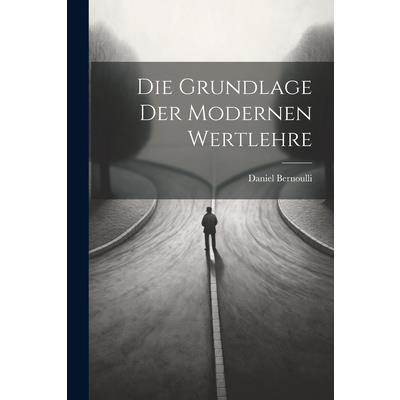 Die Grundlage der Modernen Wertlehre