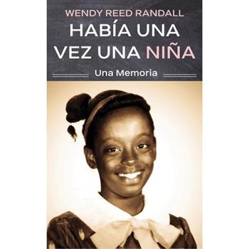 Hab穩a Una Vez Una Ni簽a: Una Memoria