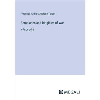 Aeroplanes and Dirigibles of War