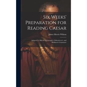 Six Weeks' Preparation for Reading Caesar