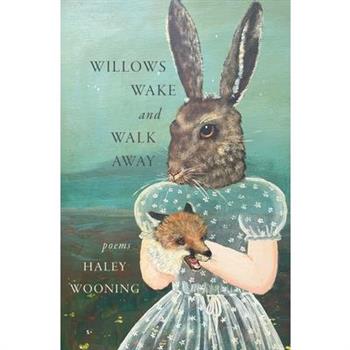 Willows Wake and Walk Away