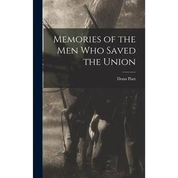 Memories of the Men who Saved the Union