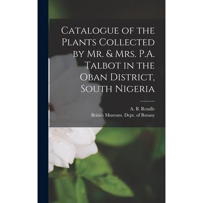 Catalogue of the Plants Collected by Mr. & Mrs. P.A. Talbot in the Oban District, South Nigeria