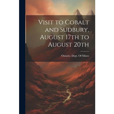 Visit to Cobalt and Sudbury, August 17th to August 20th