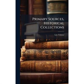 Primary Sources, Historical Collections