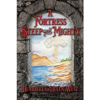 A Fortress Steep and Mighty