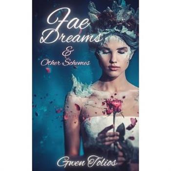 Fae Dreams & Other Schemes