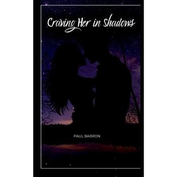 Craving Her in Shadows