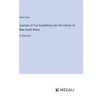 Journals of Two Expeditions into the Interior of New South Wales