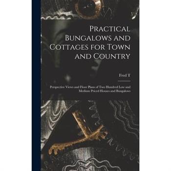 Practical Bungalows and Cottages for Town and Country