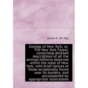 Zoology of New York; Or, the New York Fauna; Comprising Detailed Descriptions of All the Animals Hit