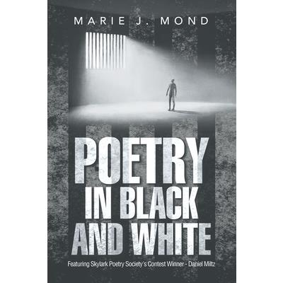 Poetry in Black and White Poetry in Black and White