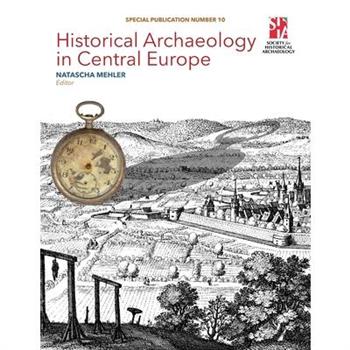 Historical Archaeology in Central Europe