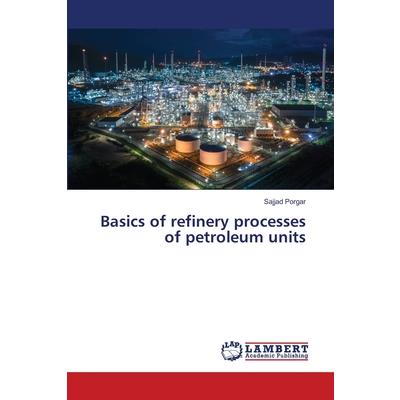 Basics of refinery processes of petroleum units