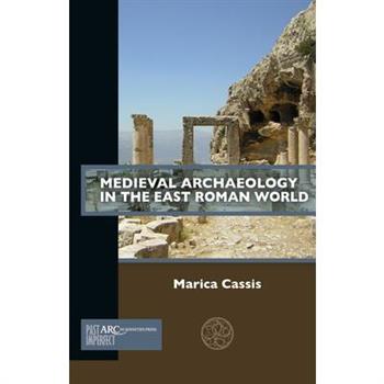 Medieval Archaeology in the East Roman World