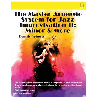 The Master Arpeggio System for Jazz Improvisation II