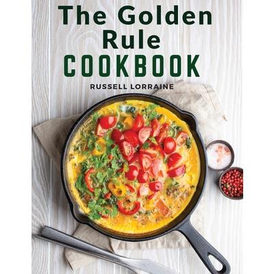 The Golden Rule Cookbook