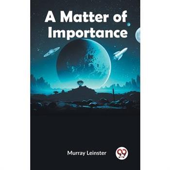 A Matter of Importance
