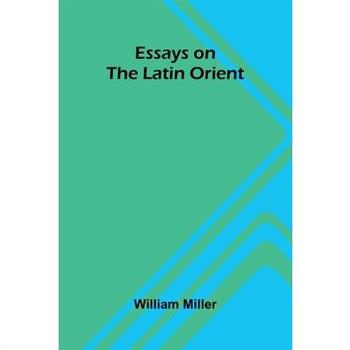 Essays On The Latin Orient