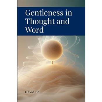 Gentleness in Thought and Word