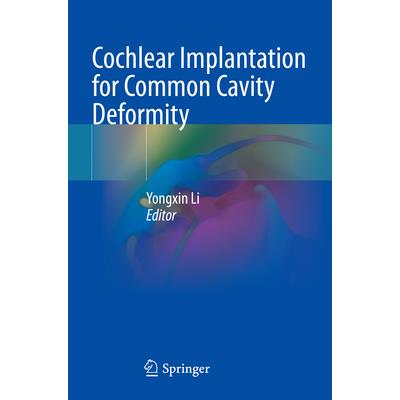 Cochlear Implantation for Common Cavity Deformity Cochlear Implantation for Common Cavity Deformity