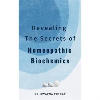Revealing the Secrets of Homeopathic Biochemics