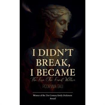 I Didn't Break, I Became