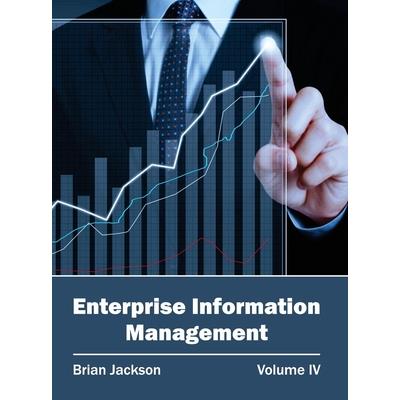 Enterprise Information Management: Volume IV