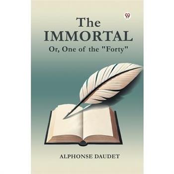 The Immortal Or, One of the "Forty"