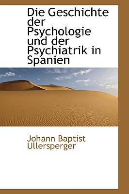 Die Geschichte Der Psychologie Und Der Psychiatrik in Spanien