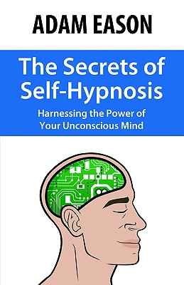 The Secrets of Self Hypnosis