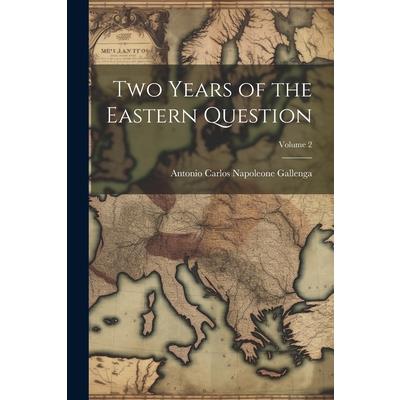 Two Years of the Eastern Question; Volume 2