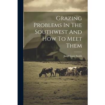 Grazing Problems In The Southwest And How To Meet Them