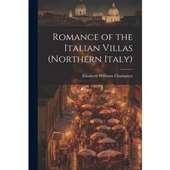 Romance of the Italian Villas (Northern Italy)