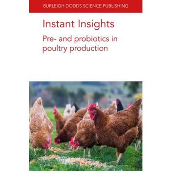 Instant Insights: Pre- And Probiotics in Poultry Production