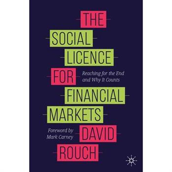 The Social Licence for Financial MarketsTheSocial Licence for Financial MarketsReaching fo