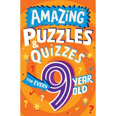 Amazing Puzzles and Quizzes for Every 9 Year Old
