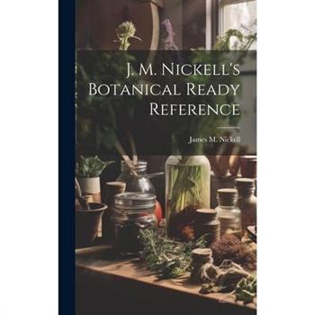 J. M. Nickell's Botanical Ready Reference