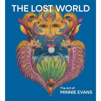 The Lost World: The Art of Minnie Evans