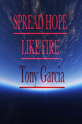 Spread Hope Like Fire