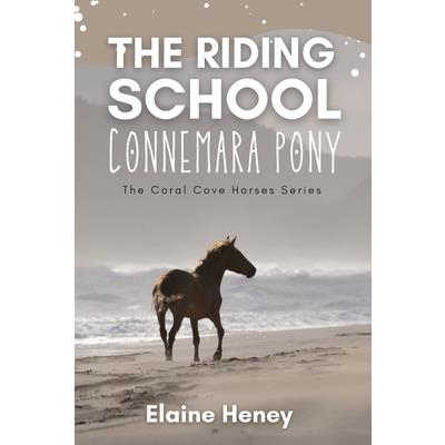 The Riding School Connemara Pony - The Coral Cove Horses Series